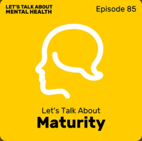 Let's Talk About Maturity Podcast